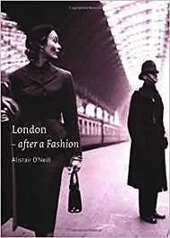 London: After a FashionO'Neill, Alistair