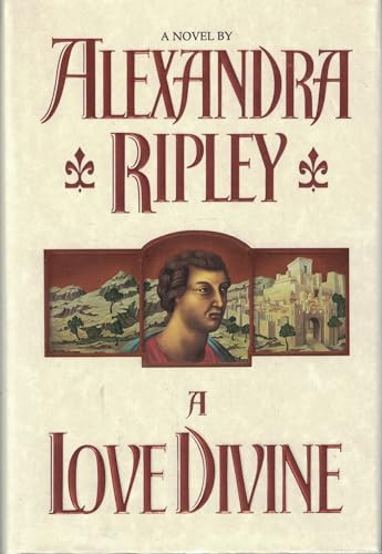 Love Divine, A  by: Ripley, Alexandra