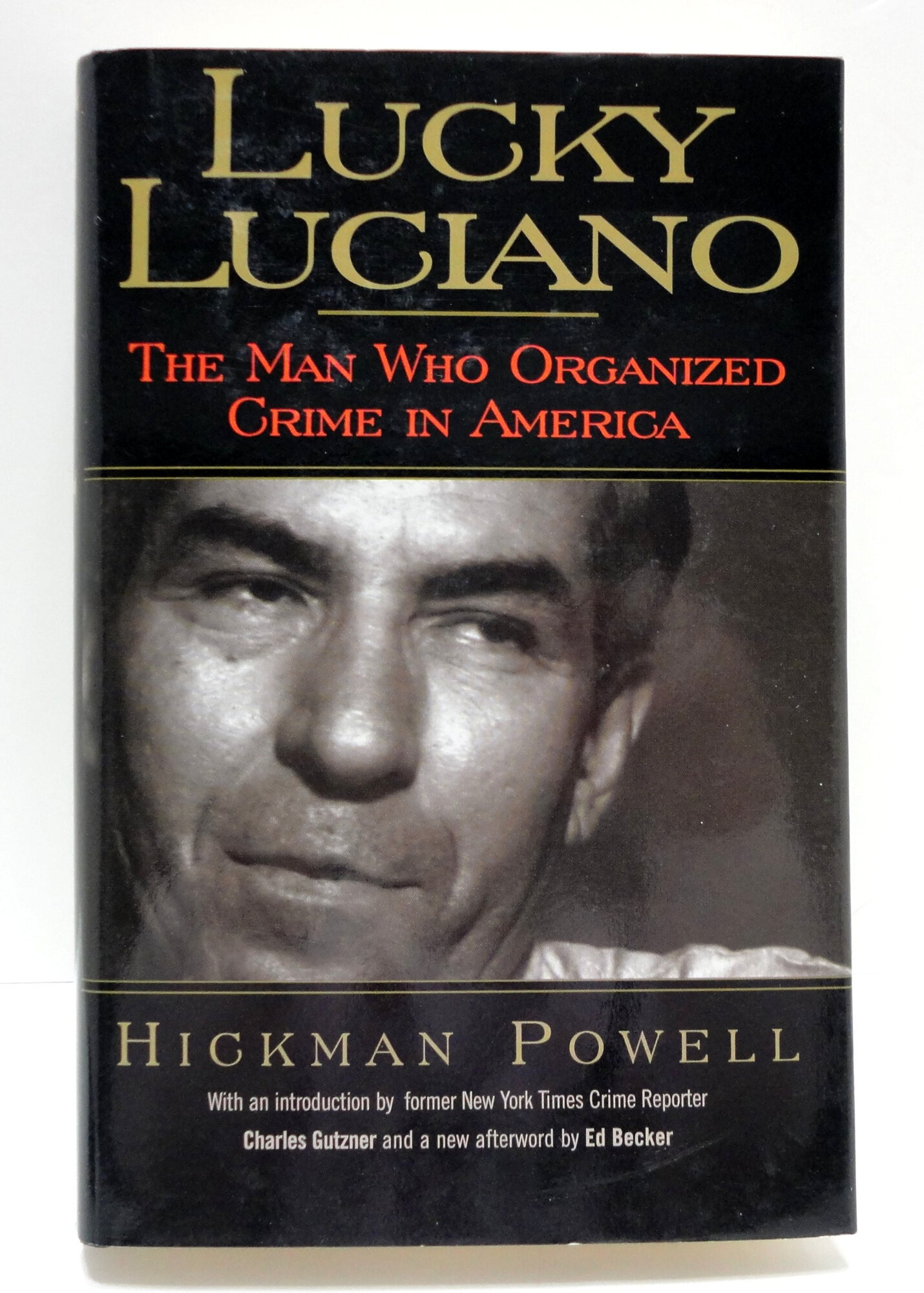 Luck Luciano: The Man Who Organized Crime  by: Powell , Hickman