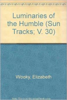 Luminaries of the Humble (Sun Tracks; V. 30)Woody, Elizabeth