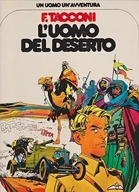 L'uomo Del Deserto - Un Uomo Un'AvventuraTacconi, F. and Gino D'Antonio, Illust. by: F.  Tacconi