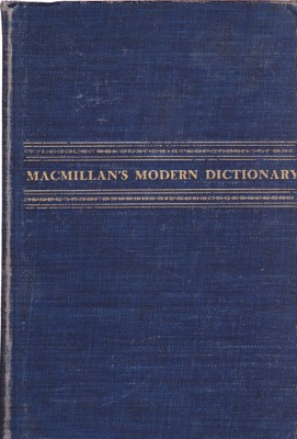 Macmillan's Modern Dictionary by: Editor: Bruce Overton