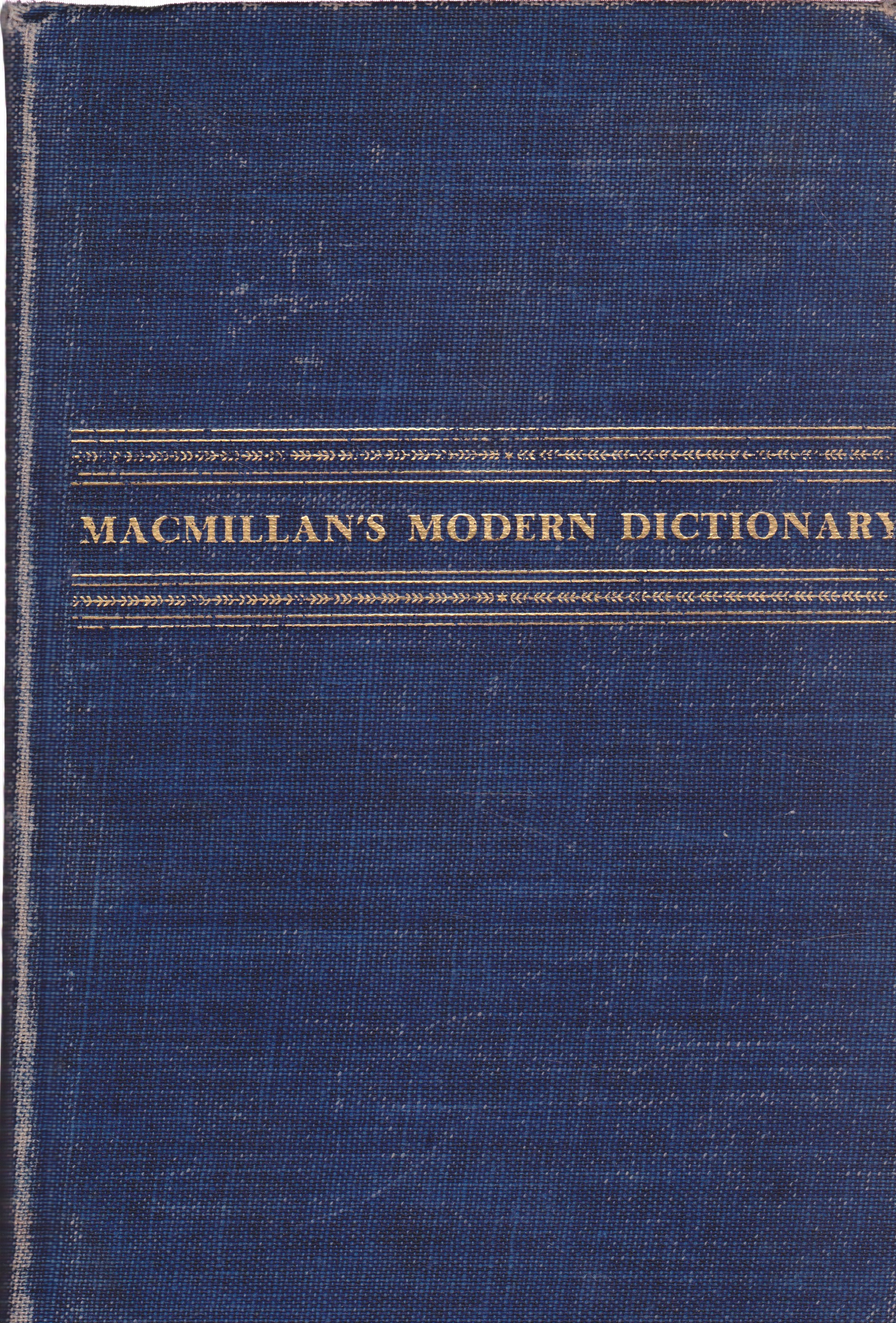 Macmillan's Modern Dictionary by: Editor: Bruce Overton