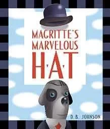 Magritte's Marvelous HatJohnson, D.B.