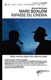 Marc Scialom. Impasse du cinema: Esilio, memoria, utopia / Exil, memoire, utopie (Italian Edition)Tarquini, Silvia