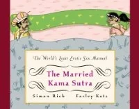 Married Kama Sutra: The World's Least Erotic Sex Manual, TheRich, Simon, Farley Katz