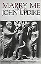 Marry MeUpdike, John