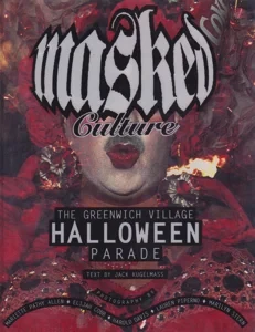 Masked Culture: The Greenwich Village Halloween Parade by: Kugelmass, Jack