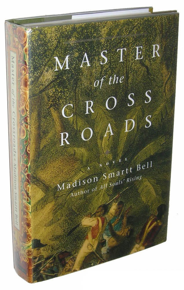 Master of the Crossroads by: Bell, Madison Smartt