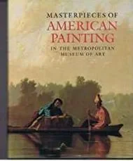 Masterpieces of American Painting in the Metropolitan Museum of ArtSalinger, Margaretta