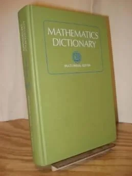 Mathematics DictionaryJames, Robert C. (Editor)