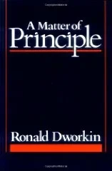 Matter of Principle, A Dworkin, Ronald