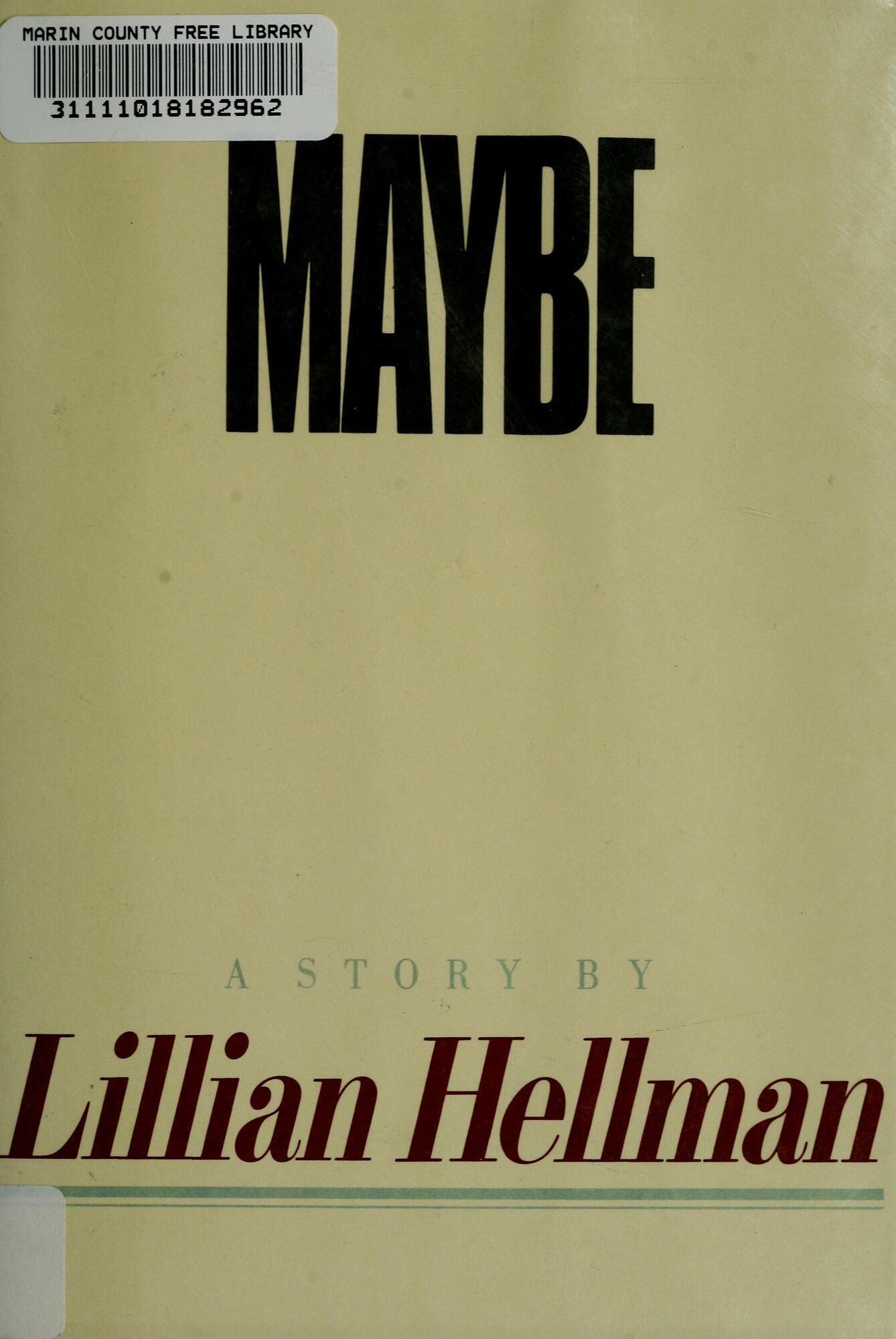 Maybe: A story by: Hellman, Lillian
