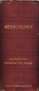 Medicology, or Home Encyclopedia of Health, A Complete Family Guide. Ten Books - One Volume. by: Richardson, Joseph G.