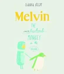 Melvin the Luckiest MonkeyBoldt, Claudia, Illust. by: Claudia Boldt