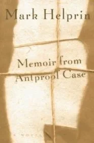 Memoir from Antproof CaseHelprin, Mark