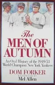 Men of Autumn, The: An Oral History of the 1949-53 World Champion New York YankeesForker, Dom