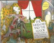 Mermaid and the Major, The: The True Story of the SubmarineMelendez, Francisco, Illust. by: Francisco Melendez