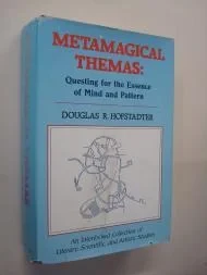 Metamagical Themas: Questing for the Essence of Mind and PatternHofstadter, Douglas R.