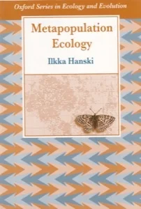 Metapopulation Ecology by: Hanski, Ilkka