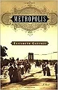 Metropolis: A NovelGaffney, Elizabeth