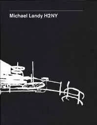 Michael Landy H2NYLandy, Michael, Illust. by: MICHAEL LANDY