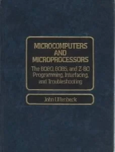 Microcomputers and microprocessors: the 8080, 8085, and Z-80 programming, interfacing, and troubleshootingUffenbeck, John E. Microcomputers and microprocessors: the 8080, 8085, and Z-80 programming, interfacing, and troubleshootingUffenbeck, John E.