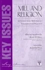 Mill and Religion: Contemporary Responses to 3 Essays on ReligionSell, Alan P. F. (Editor, Introduction)