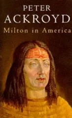Milton in AmericaAckroyd, Peter