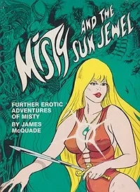 Misty and the Sun Jewel: Further erotic adventures of MistyMcQuade, James, Illust. by: James McQuade