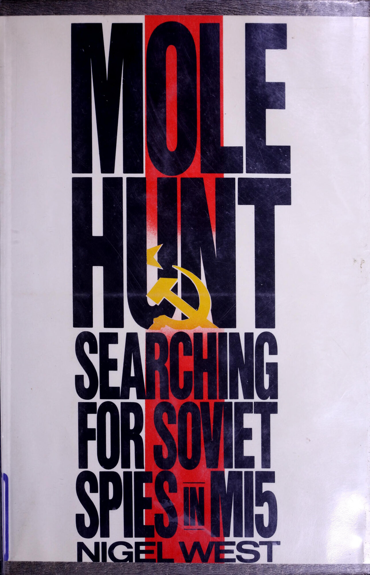 Molehunt: Searching for Soviet Spies in MI5 by: West, Nigel