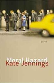 Moral Hazard: A NovelJennings, Kate