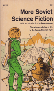 More Soviet Science Fiction by: Various; Introduction: Asimov, Isaac