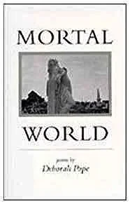 Mortal World: PoemsPope, Deborah
