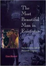 Most Beautiful Man in Existence: The Scandalous Life of Alexander Lesassier, TheRosner, Lisa