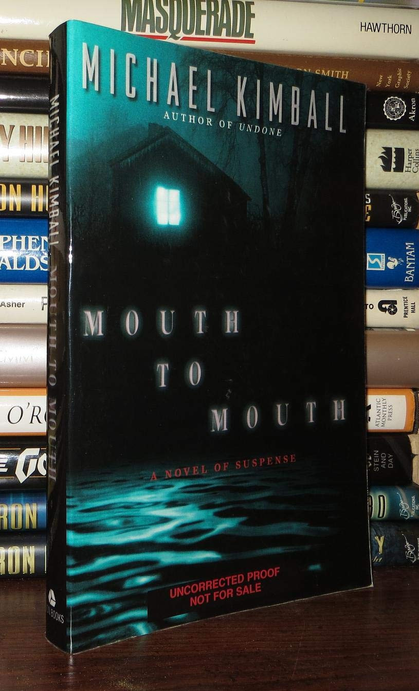 Mouth to Mouth by: Kimball, Michael