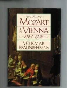 Mozart in Vienna, 1781-1791Braunbehrens, Volkmar
