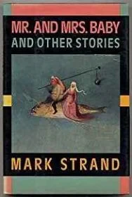 Mr. & Mrs. Baby and Other StoriesStrand, Mark
