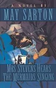 Mrs. Stevens Hears the Mermaids SingingSarton, May