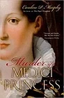 Murder of a Medici PrincessMurphy, Caroline P.