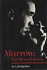 Murrow: His Life and TimesSperber, A. M.