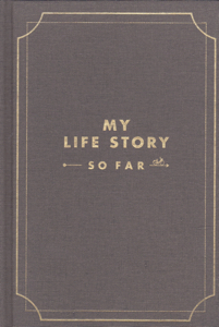 My Life Story-So Far: A Journal of Personal History, Unforgettable People, and the Details-Big or Small-That Have Shaped My Life by: Chung, Juliane