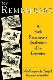 My Remembers: A Black Sharecropper's Recollections of the DepressionStimpson, Eddie