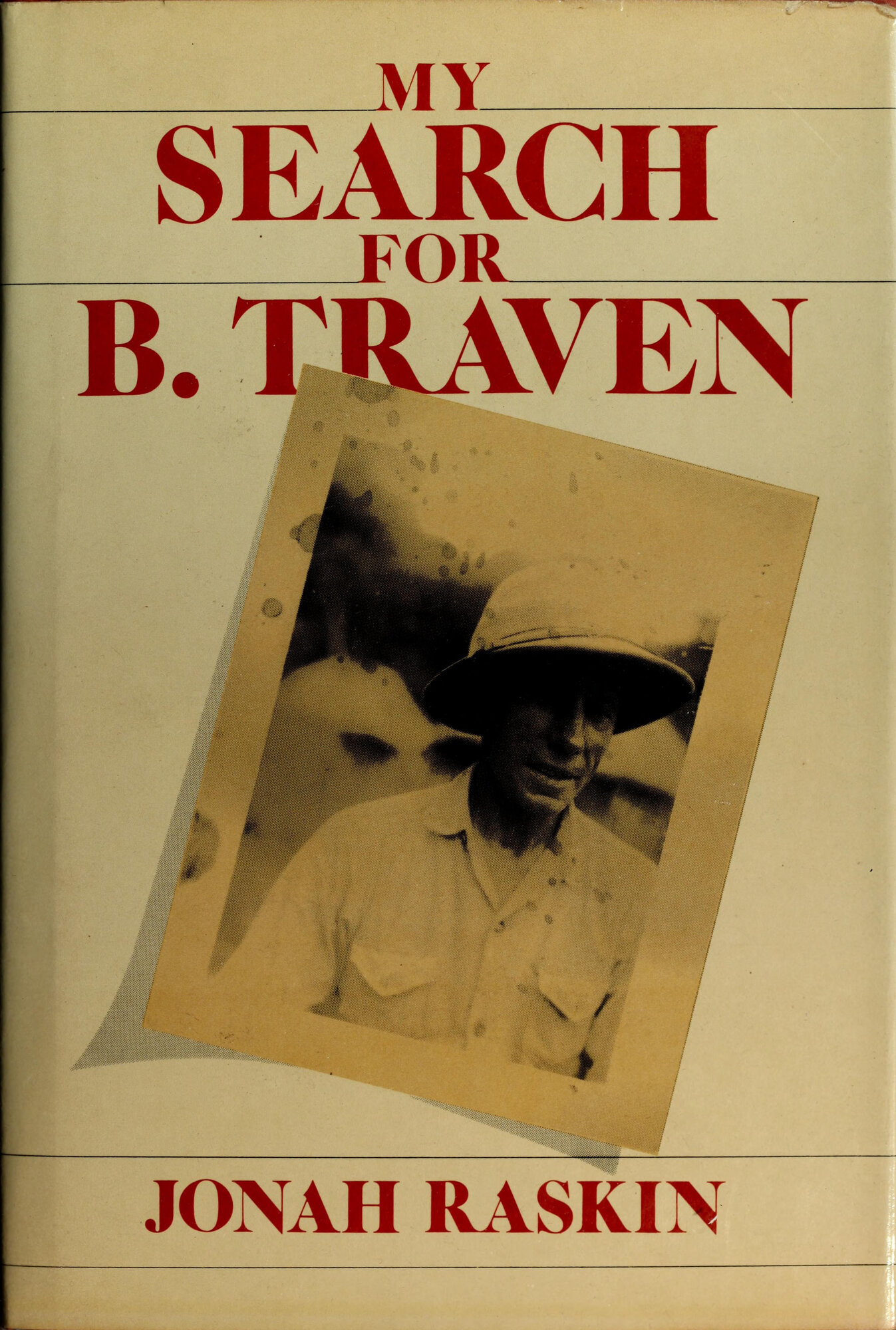 My Search for B. Traven by: Raskin, Jonah