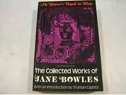 My Sister's Hand in Mine: An Expanded Edition of the Collected Works of Jane BowlesBowles, Jane