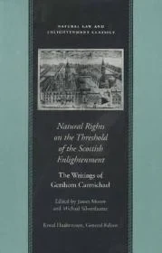 NATURAL RIGHTS ON THE THRESHOLD OF THE SCOTTISH ENLIGHTENMENTCARMICHAEL, GERSHOM