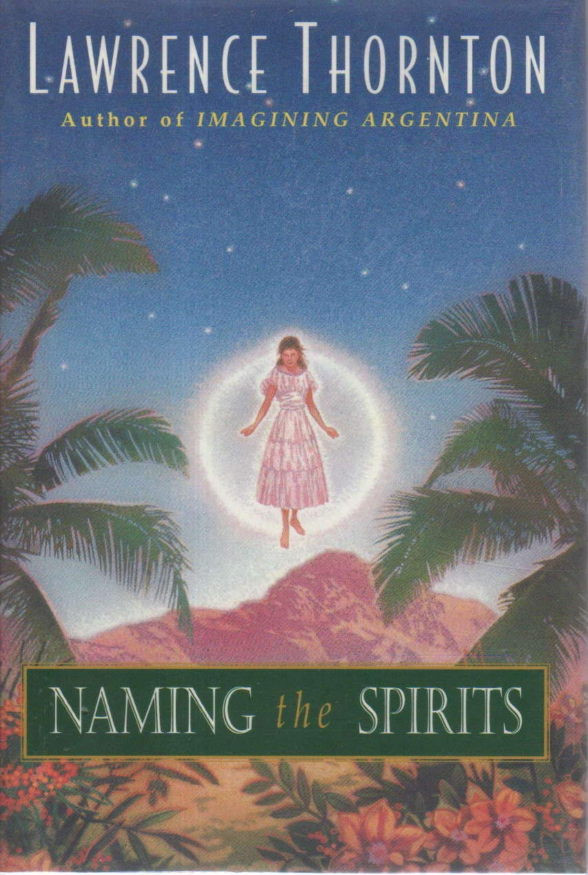 Naming the Spirits by: THORNTON, Lawrence