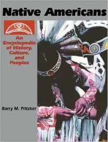 Native Americans: An Encyclopedia of History, Culture, and Peoples [2 volumes]Pritzker, Barry M.