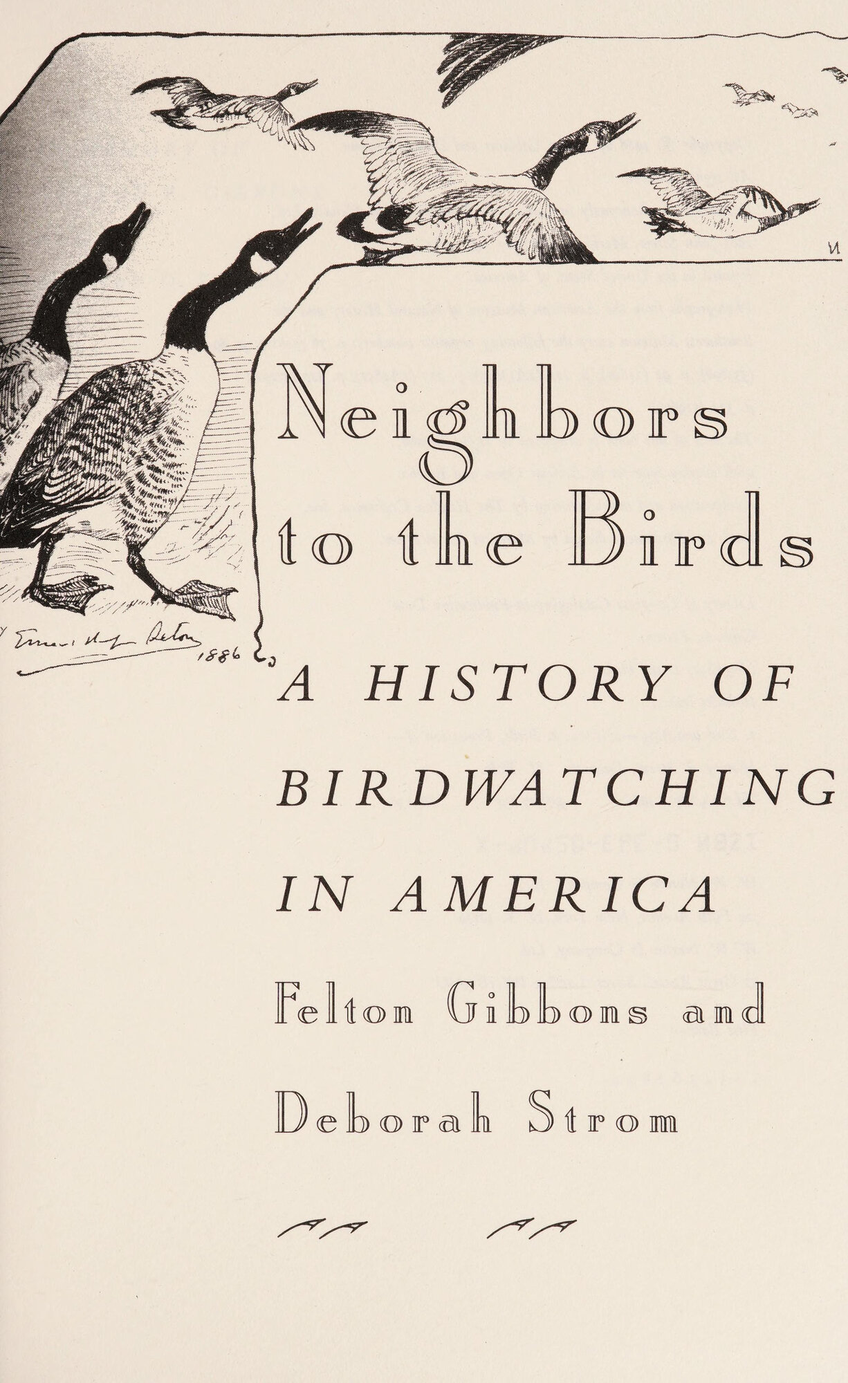 Neighbors to the Birds: A History of Birdwatching in America by: Gibbons, Felton