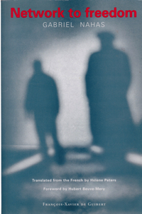 Network to Freedom by: Nahas, Gabriel Transl. Peters, Helene